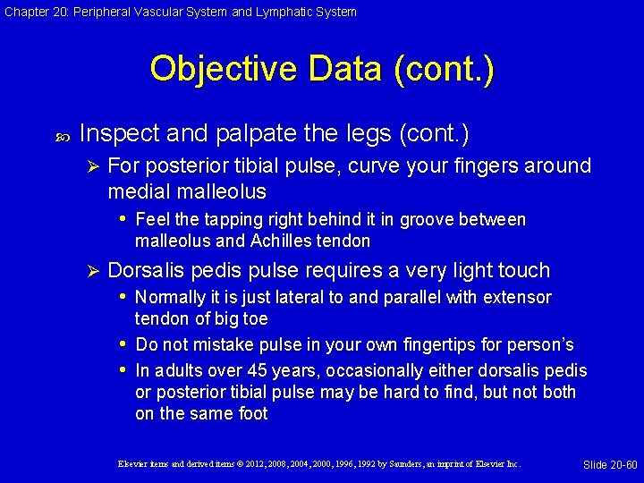 Chapter 20: Peripheral Vascular System and Lymphatic System Objective Data (cont. ) Inspect and