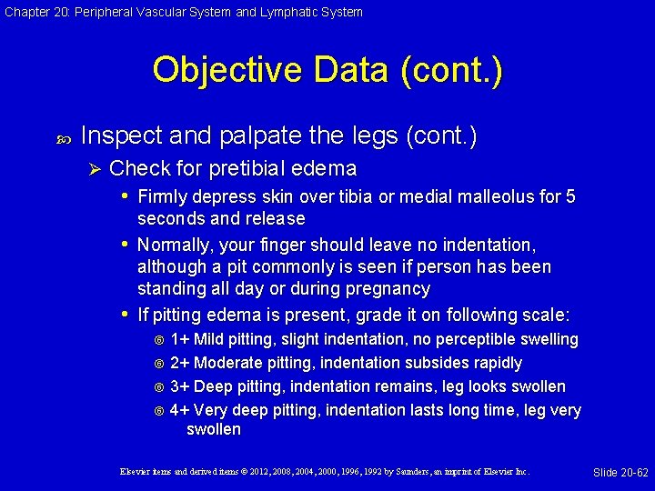 Chapter 20: Peripheral Vascular System and Lymphatic System Objective Data (cont. ) Inspect and