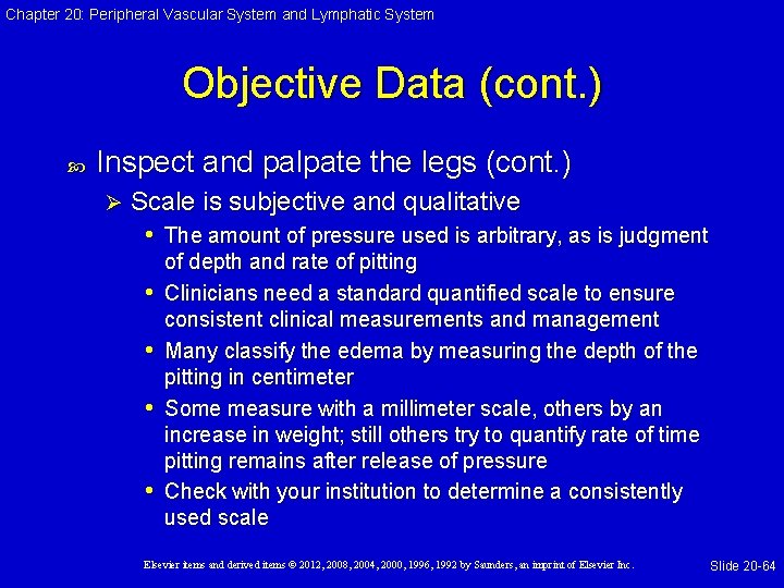 Chapter 20: Peripheral Vascular System and Lymphatic System Objective Data (cont. ) Inspect and