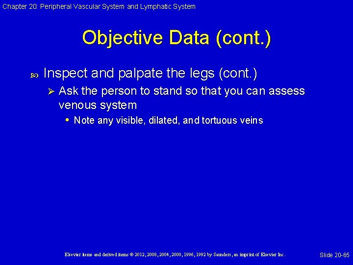 Chapter 20: Peripheral Vascular System and Lymphatic System Objective Data (cont. ) Inspect and