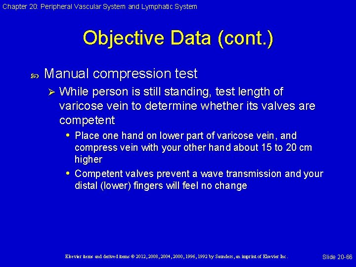 Chapter 20: Peripheral Vascular System and Lymphatic System Objective Data (cont. ) Manual compression