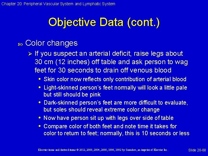 Chapter 20: Peripheral Vascular System and Lymphatic System Objective Data (cont. ) Color changes