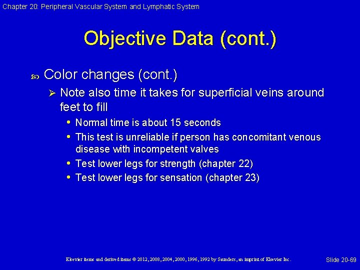 Chapter 20: Peripheral Vascular System and Lymphatic System Objective Data (cont. ) Color changes