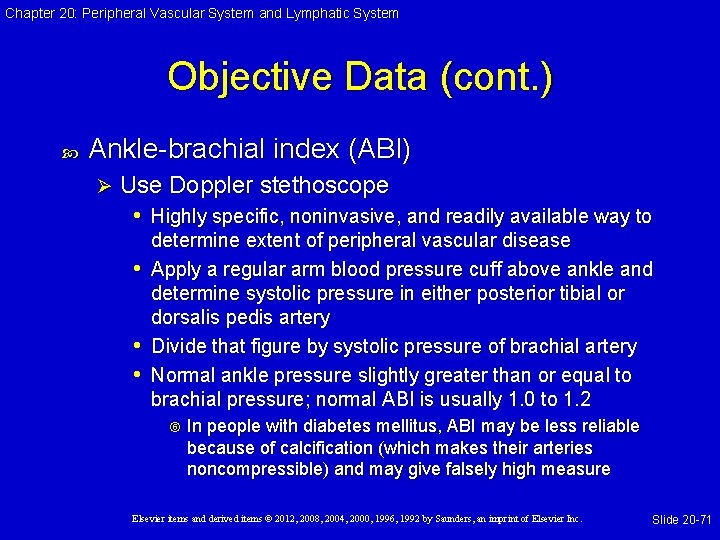 Chapter 20: Peripheral Vascular System and Lymphatic System Objective Data (cont. ) Ankle-brachial index