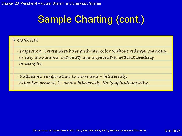 Chapter 20: Peripheral Vascular System and Lymphatic System Sample Charting (cont. ) Elsevier items