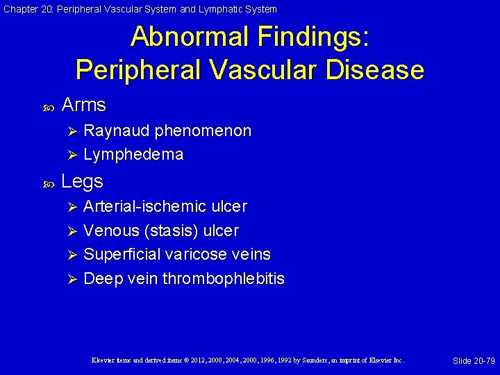 Chapter 20: Peripheral Vascular System and Lymphatic System Abnormal Findings: Peripheral Vascular Disease Arms