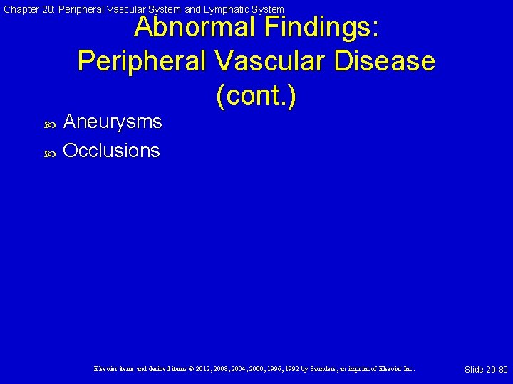 Chapter 20: Peripheral Vascular System and Lymphatic System Abnormal Findings: Peripheral Vascular Disease (cont.