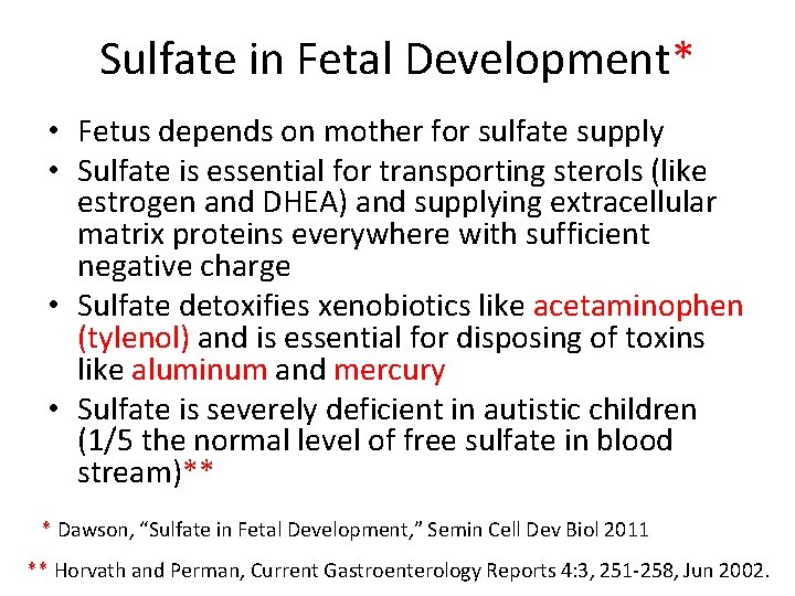 Sulfate in Fetal Development* • Fetus depends on mother for sulfate supply • Sulfate