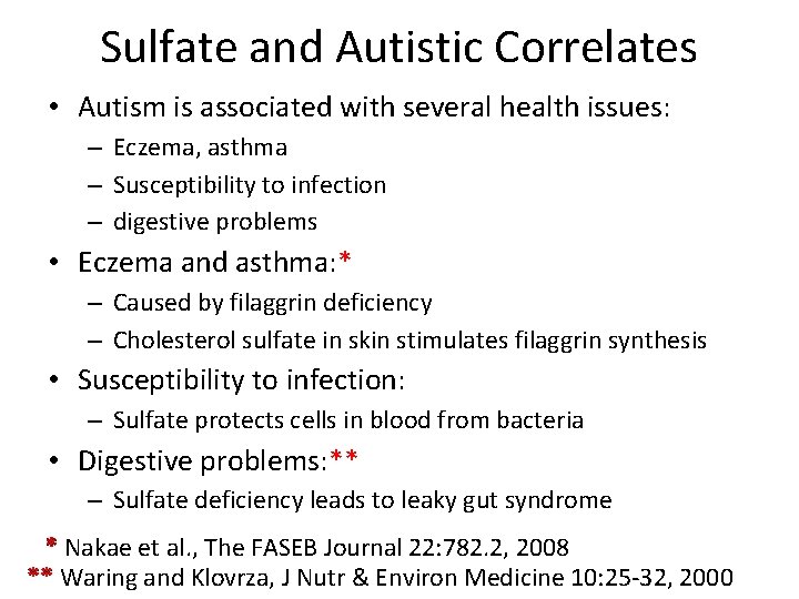 Sulfate and Autistic Correlates • Autism is associated with several health issues: – Eczema,