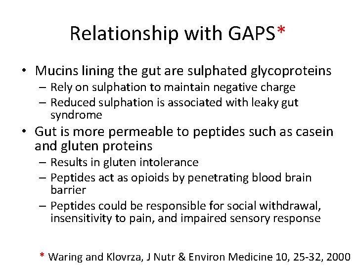 Relationship with GAPS* • Mucins lining the gut are sulphated glycoproteins – Rely on