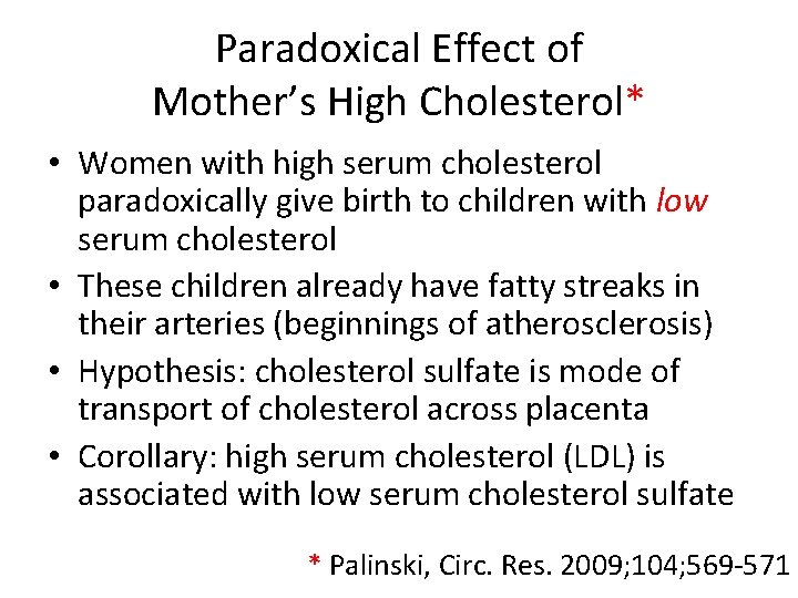 Paradoxical Effect of Mother’s High Cholesterol* • Women with high serum cholesterol paradoxically give