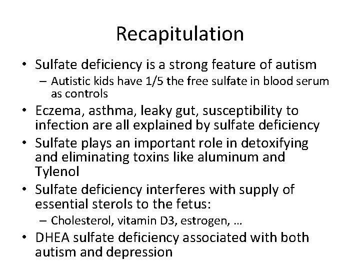 Recapitulation • Sulfate deficiency is a strong feature of autism – Autistic kids have