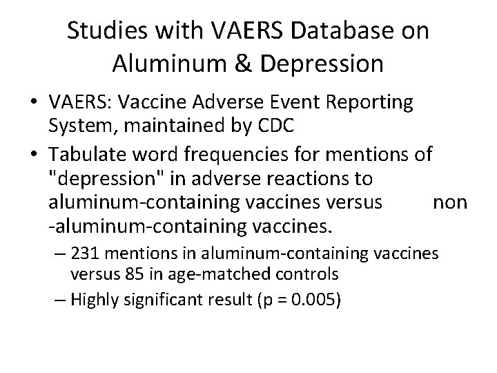 Studies with VAERS Database on Aluminum & Depression • VAERS: Vaccine Adverse Event Reporting