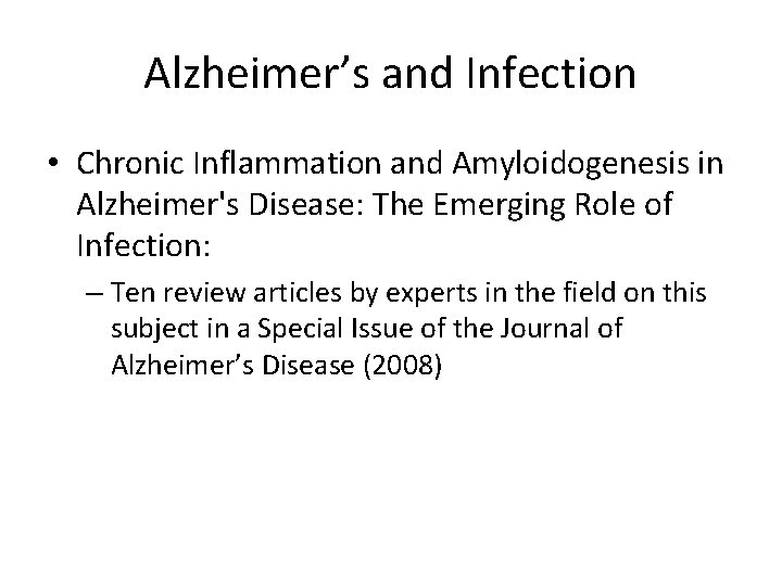 Alzheimer’s and Infection • Chronic Inflammation and Amyloidogenesis in Alzheimer's Disease: The Emerging Role