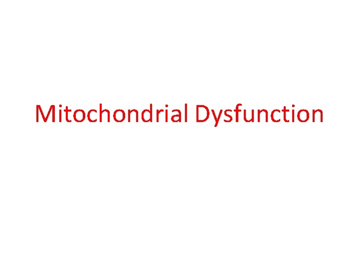 Mitochondrial Dysfunction 