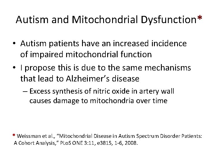 Autism and Mitochondrial Dysfunction* • Autism patients have an increased incidence of impaired mitochondrial