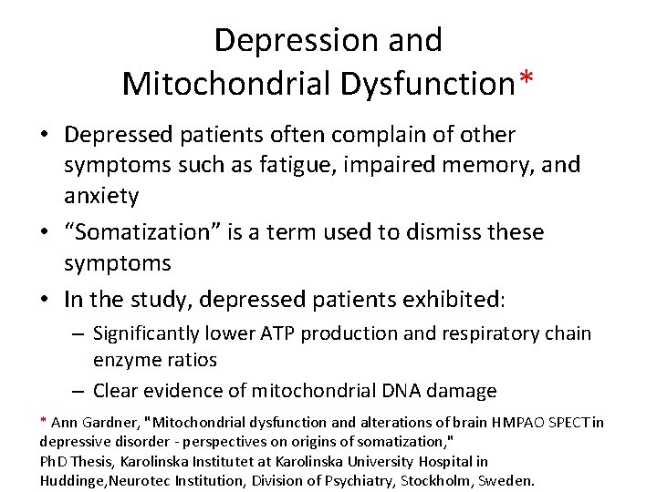 Depression and Mitochondrial Dysfunction* • Depressed patients often complain of other symptoms such as