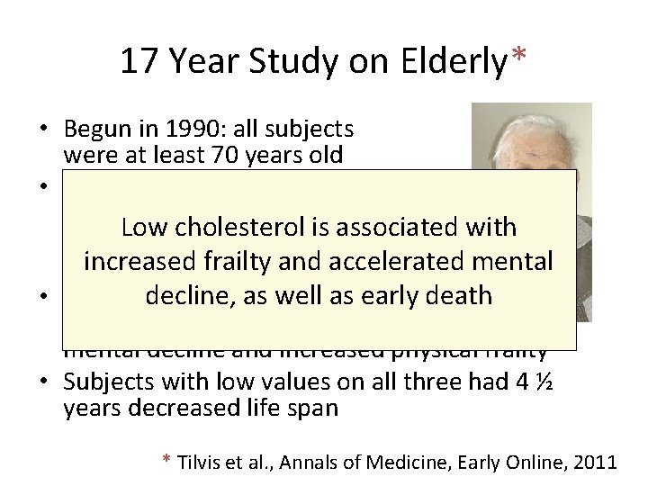 17 Year Study on Elderly* • Begun in 1990: all subjects were at least