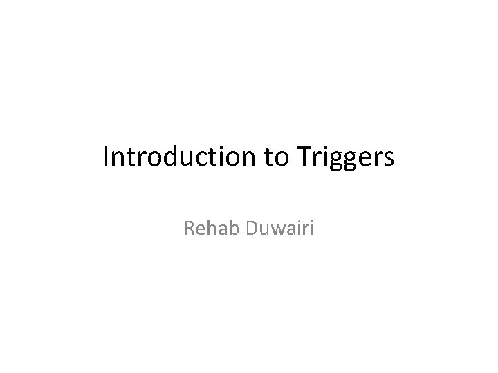 Introduction to Triggers Rehab Duwairi 
