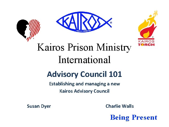 Kairos Prison Ministry International Advisory Council 101 Establishing and managing a new Kairos Advisory