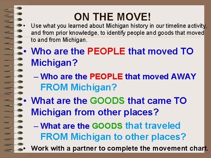 ON THE MOVE! • Use what you learned about Michigan history in our timeline