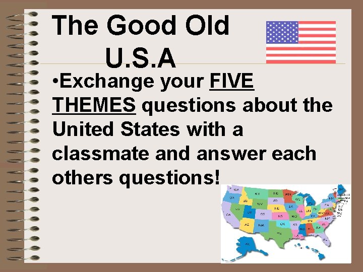 The Good Old U. S. A • Exchange your FIVE THEMES questions about the
