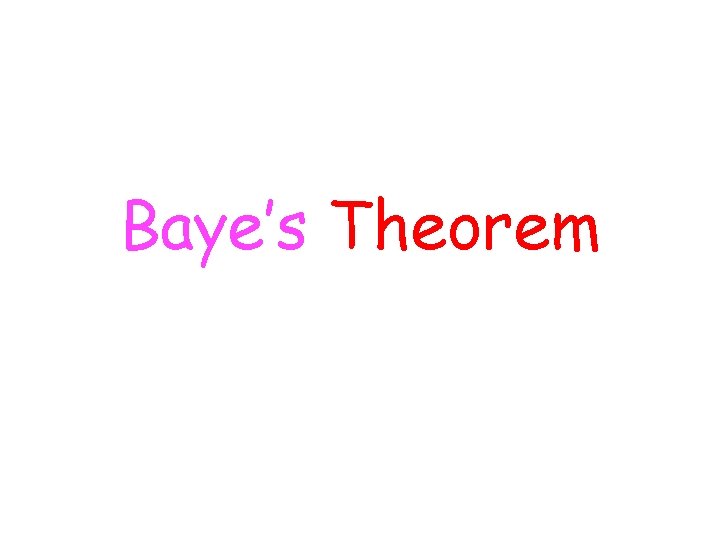 Baye’s Theorem 