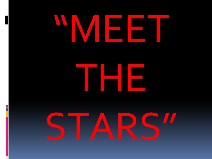 “MEET THE STARS” 