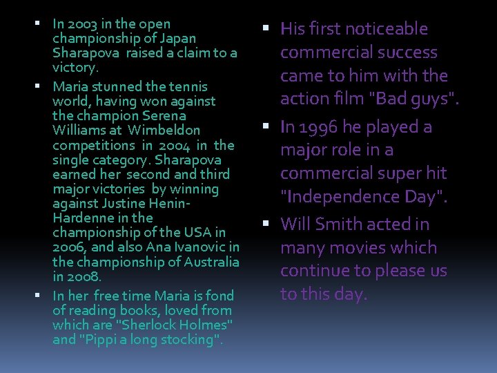  In 2003 in the open championship of Japan Sharapova raised a claim to