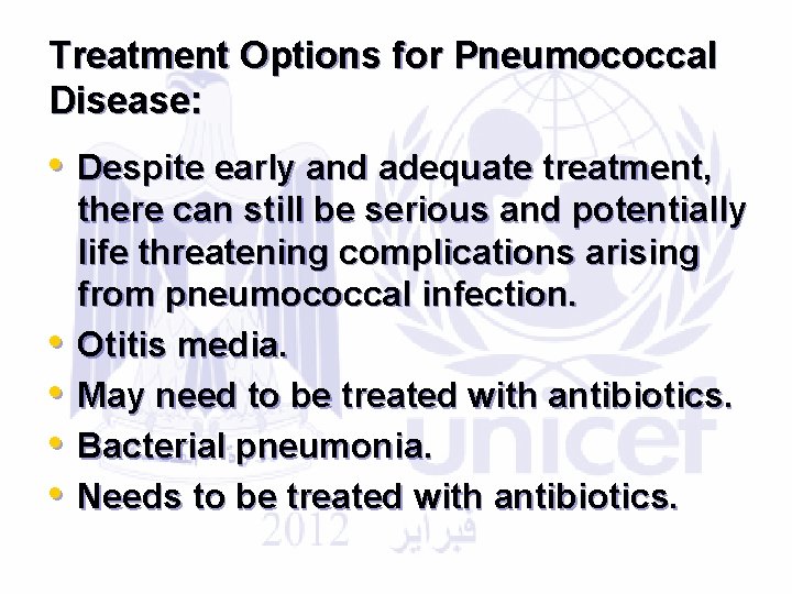 Treatment Options for Pneumococcal Disease: • Despite early and adequate treatment, • • there