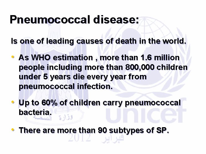 Pneumococcal disease: Is one of leading causes of death in the world. • As
