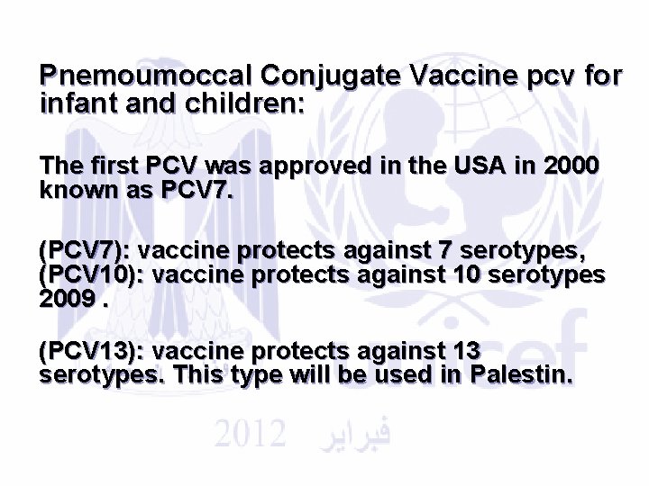 Pnemoumoccal Conjugate Vaccine pcv for infant and children: The first PCV was approved in