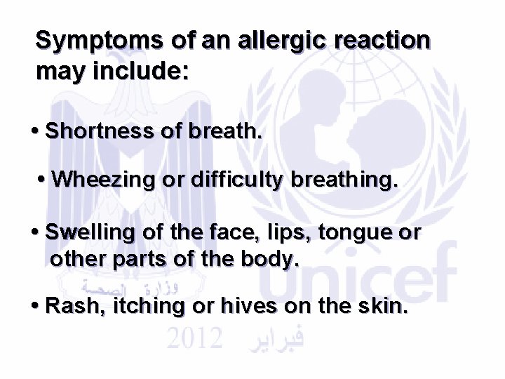 Symptoms of an allergic reaction may include: • Shortness of breath. • Wheezing or