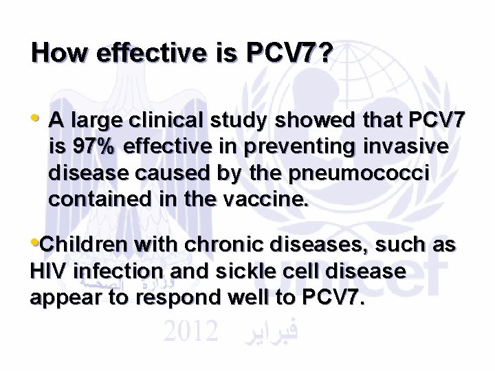 How effective is PCV 7? • A large clinical study showed that PCV 7