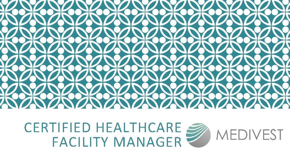 CERTIFIED HEALTHCARE FACILITY MANAGER 