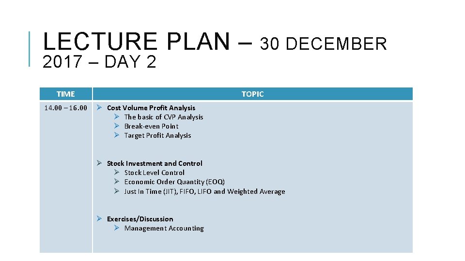 LECTURE PLAN – 2017 – DAY 2 TIME 14. 00 – 16. 00 30