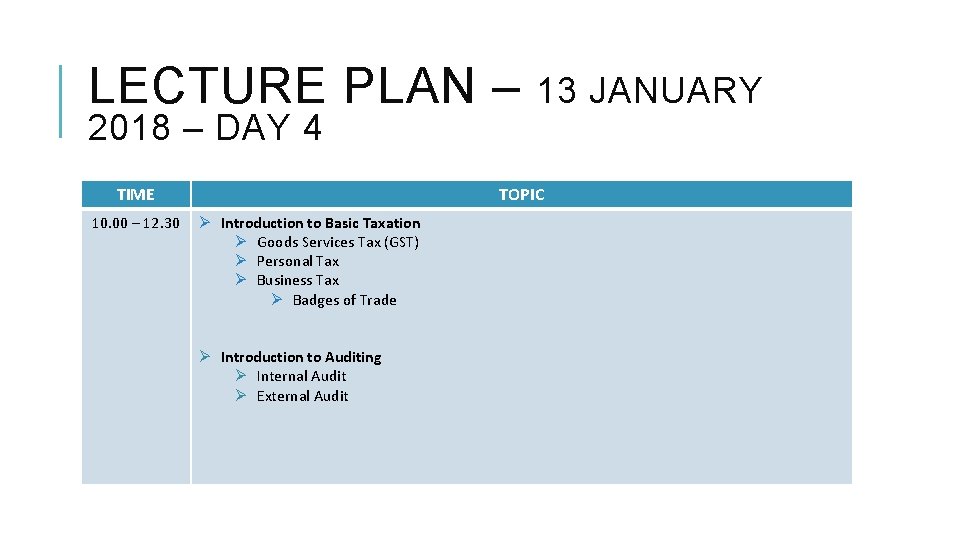 LECTURE PLAN – 2018 – DAY 4 TIME 10. 00 – 12. 30 13