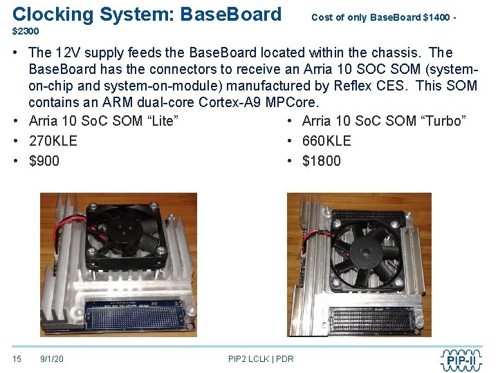 Clocking System: Base. Board Cost of only Base. Board $1400 - $2300 • The