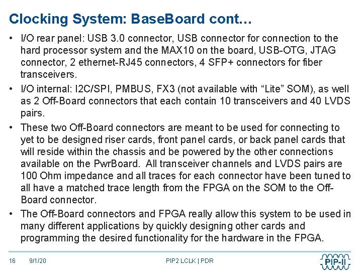 Clocking System: Base. Board cont… • I/O rear panel: USB 3. 0 connector, USB