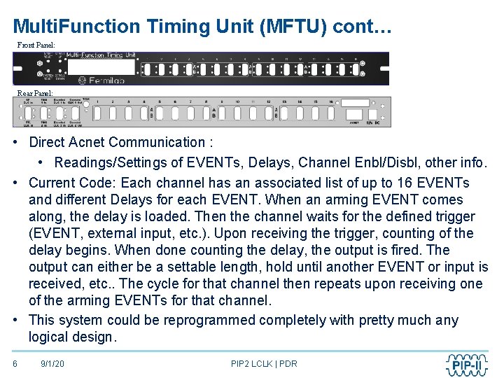 Multi. Function Timing Unit (MFTU) cont… Front Panel: Rear Panel: • Direct Acnet Communication