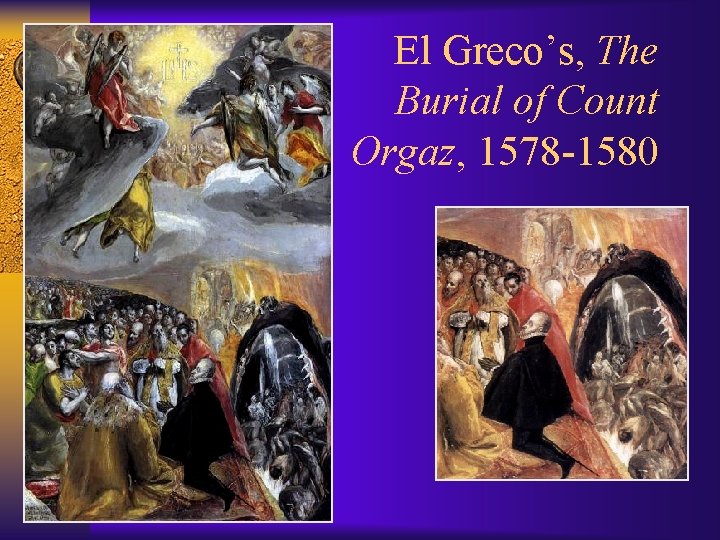 El Greco’s, The Burial of Count Orgaz, 1578 -1580 