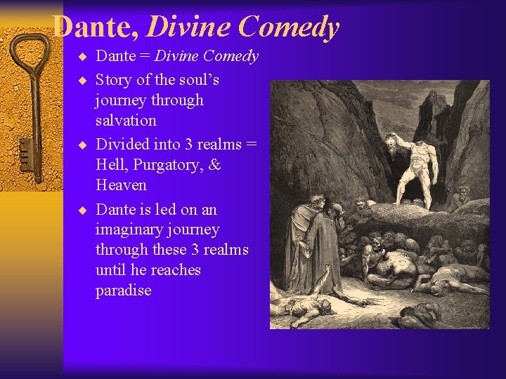 Dante, Divine Comedy ¨ Dante = Divine Comedy ¨ Story of the soul’s journey