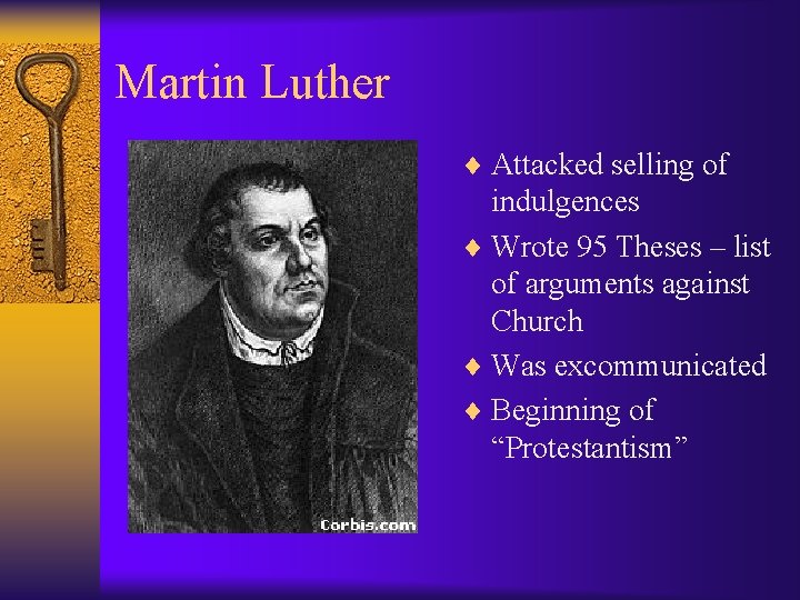 Martin Luther ¨ Attacked selling of indulgences ¨ Wrote 95 Theses – list of