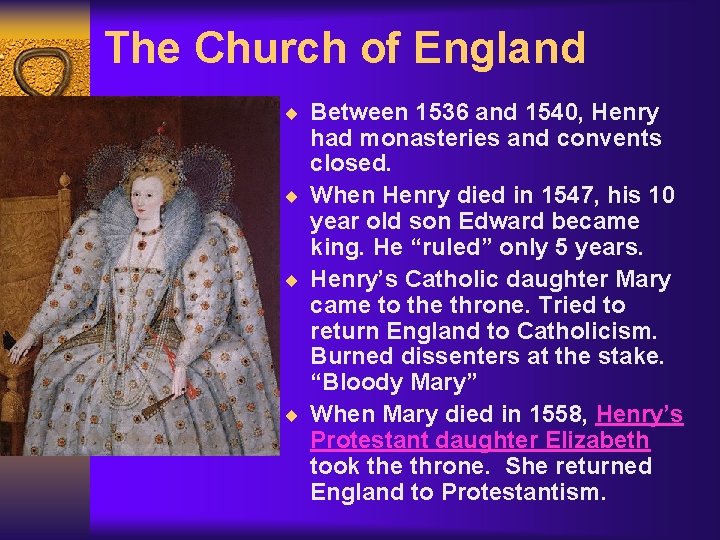 The Church of England ¨ Between 1536 and 1540, Henry had monasteries and convents