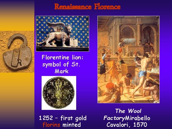 Renaissance Florentine lion: symbol of St. Mark 1252 – first gold florins minted The