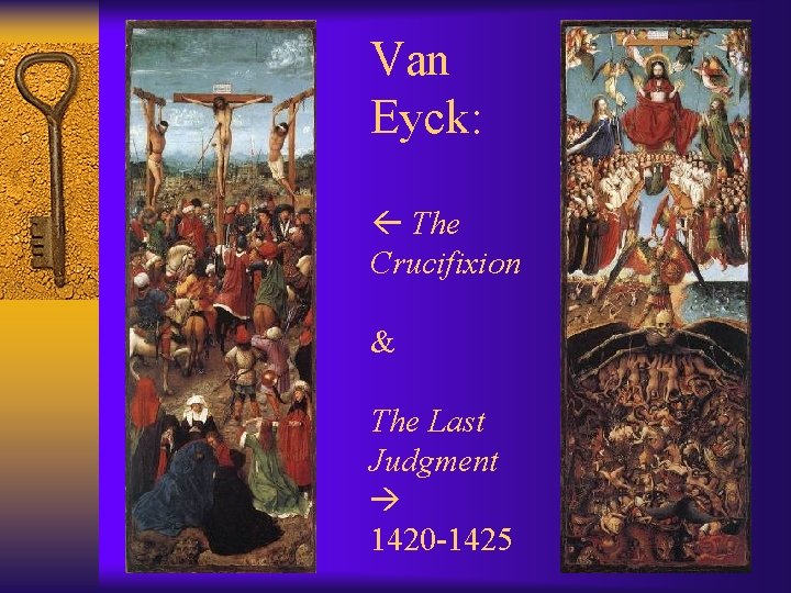 Van Eyck: The Crucifixion & The Last Judgment 1420 -1425 