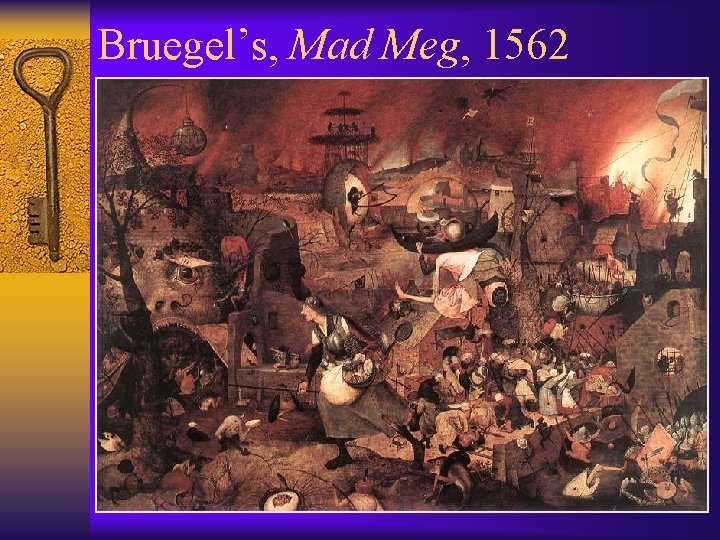 Bruegel’s, Mad Meg, 1562 