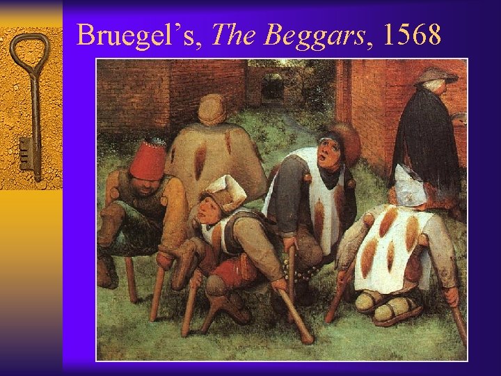 Bruegel’s, The Beggars, 1568 