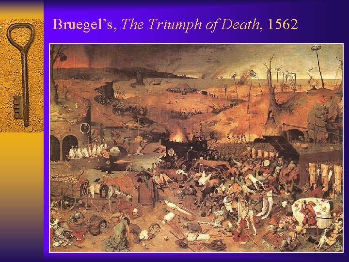 Bruegel’s, The Triumph of Death, 1562 