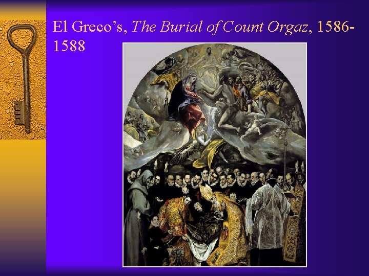 El Greco’s, The Burial of Count Orgaz, 15861588 